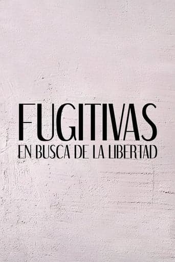Fugitivas: en busca de la libertad Sololatino